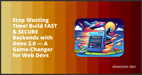 Stop Wasting Time! Build FAST & SECURE Backends with Deno 2.0 — A Game ...